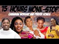 Lagu 15hour 30mins non stop Ghanaian worship and prayer songs