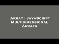 Array JavaScript Multidimensional Arrays