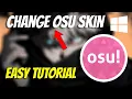 How To Download \u0026 Install OSU! Skins (2025)