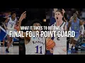 What it Takes to be a Final 4 Point Guard Full Breakdown