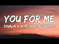 Download Lagu Sigala, Rita Ora - You for Me (Lyrics) Acoustic