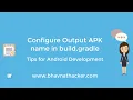 How to configure OutputAPK name in build gradle Android Development Tutorial