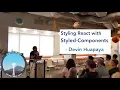 Styling React with Styled Components Devin Huapaya