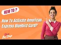 How To Activate American Express Bluebird Card - Step by Step