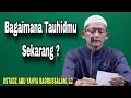 Download Lagu Seberapa Kokoh Tauhidmu Saat Ini ? – Ustadz Abu Yahya Badrusalam, Lc