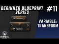 Variable Transform - Unreal Engine 5 Blueprint Beginner Series P