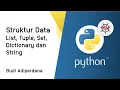 Python 07 Struktur Data List Tuple Set Dictionary dan String