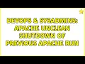 DevOps SysAdmins Apache Unclean shutdown of previous apache run