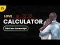 Crafting a Love Calculator with Javascript