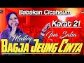 Download Lagu 🔥MEDLY. BAGJA JEUNG CINTA. FILY KURCACI - INA SALSA. BABAKAN CICAHEUM RW 21. DESA CUMEUNYAN🔥