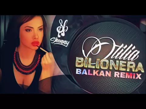 Download MP3 Otilia - Bilionera !BALKAN REMIX! (prod. by SkennyBeatz)