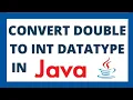 Convert double to int in java by using 2 ways Double to integer datatype conversion