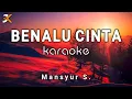 Download Lagu KARAOKE BENALU CINTA - MANSYUR S. | COVER KORGPA50