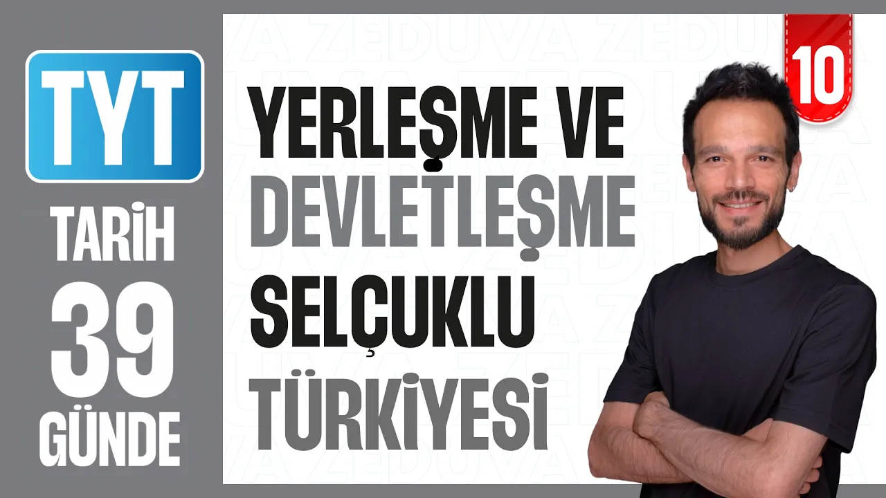 Yerleşme ve Devletleşme Sürecinde Selçuklu Konu Anlatımı| 39 GÜNDE AYRINTILI TYT TARİH KAMPI 2026-10