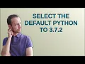 Raspberrypi Select the default Python to 3 7 2