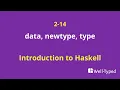 02-14 data newtype type Introduction to Haskell