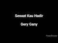 Download Lagu Sesaat Kau Hadir - Gery Gany