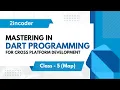 Mastering In Dart Programming Class - 5 All About Map Learn Dart from Scratch