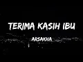 Lagu TERIMA KASIH IBU - ARSAKHA (Lyrics)