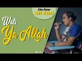 Download Lagu #101 Wali - Ya Allah | Live Cover By Anil Althaf [MONODIE]