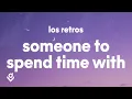 Download Lagu Los Retros - Someone To Spend Time With (Lyrics)