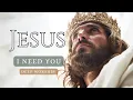 Jesus I Need You Worship Song | Powerful Christian music 