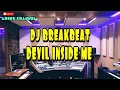 DJ BREAKBEAT DEVIL INSIDE ME VIRAL ‼️ NOCOPYRIGHT