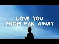 Download Lagu David Kushner - Love You From Far Away (Lyrics)