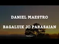 Download Lagu DANIEL MAESTRO  - BAGALUIK JO PARASAIAN || LIRIK LAGU MINANG