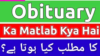 Obituary Meaning In Urdu Obituary Meaning Obituary Ka Matlab Kya Hota Hai Obituary Ka Matlab