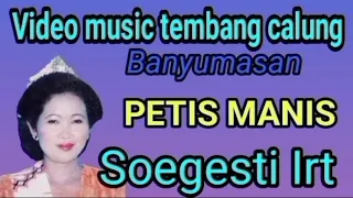 Download PETIS MANIS - MUSIC CALUNG BANYUMASAN @soegestiirt8174 MP3