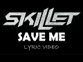 Download Lagu Skillet - Save Me - 2019 - Lyric Video