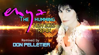 Download Enya - The humming - NEW 2023 REMIX - Remixed by Don Pelletier MP3
