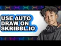 How to Use Auto Draw on Skribbl io - Step by Step