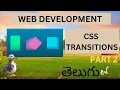 Web Development CSS TRANSITIONS PART 2 Detail Explanation in Telugu Lesson - 23