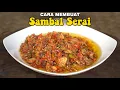 Download Lagu CARA MEMBUAT SAMBAL SERAI 😍 ENAKNYA BIKIN TIDAK BISA BERHENTI MAKAN