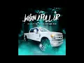 When I Pull Up - Justin Champagne