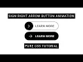 Sign Right Arrow Button Animation On Hover-Pure CSS Tutorial