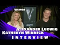VIKINGS SEASON 6 - ALEXANDER LUDWIG KATHERYN WINNICK EXCLUSIVE INTERVIEW
