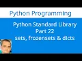 Python Standard Library Part 22 Sets frozensets and dictionaries