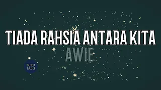 Download TIADA RAHSIA ANTARA KITA - Awie LIRIK MP3