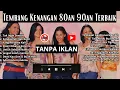Download Lagu TANPA IKLAN || LAGU NOSTALGIA INDONESIA TAHUN 80an 90an