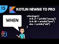 Kotlin Newbie To Pro - WHEN