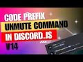 Discord js v14 Tutorial How to Code an Unmute Prefix Command