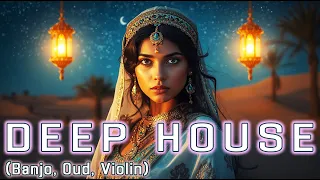 Emotional Arabic Deep House Soulful Oud Banjo Fusion Violin Vibes 