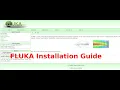 Mastering FLUKA Easy Installation Tutorial for Beginners
