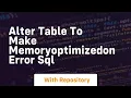 alter table to make memoryoptimizedon error sql