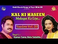 Download Lagu Kal Ki Haseen Mulaqat Ke Liye - Kumar Sanu, Bela Sulakhe - Yaaden Vol. 20 - Charas Movie Songs