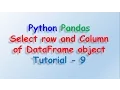 Data analysis with python and Pandas - Select rows and column Tutorial 9