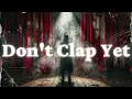 Lagu Don't Clap Yet (Official Audio) | Alternative Rock / Industrial Rock